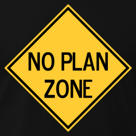 Image result for no plan